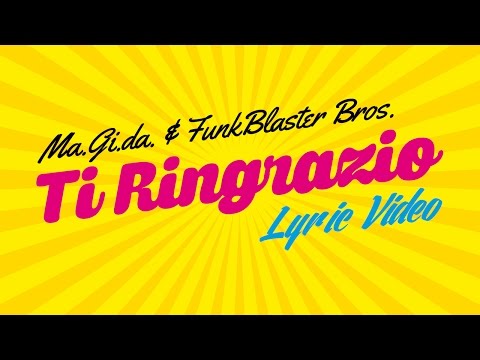 Party Boomers (Ma.Gi.Da & FunkBlaster Bros) - Ti Ringrazio (Lyric Video)