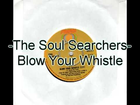 The Soul Searchers-Blow Your Whistle