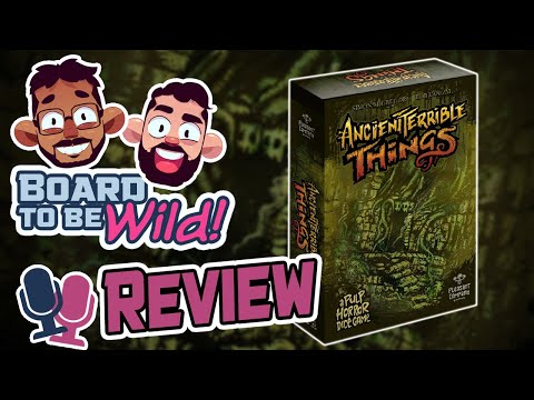 Board to be Wild Reviews: Ancient Terrible Things