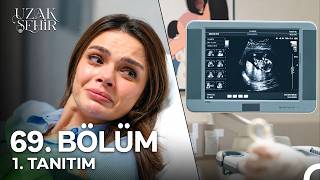 Uzak Şehir 69. Bölüm 1. Tanıtım | "İnsan Ne Kaybettiğini Kaybedene Kadar Bilmiyo