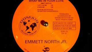 Emmett North Jr. - Wrap Me In Your Love