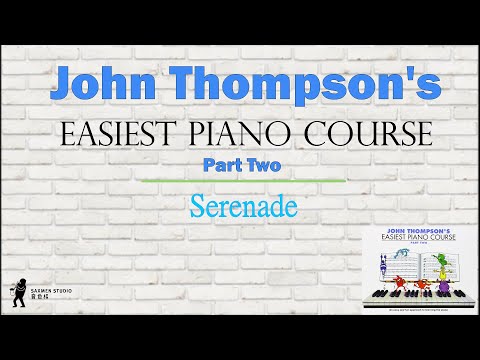 Part 2 (p22) Serenade_John Thompson's Easiest Piano Course