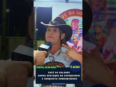 Café da Solange em Senador Guiomard conquista novos clientes na Expoquinari