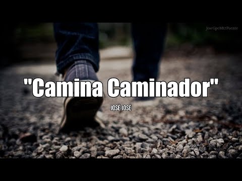 Camina Caminador - José José