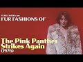 The Pink Panther Strikes Again 1976 Fur Fashion Edit FurGlamor Com