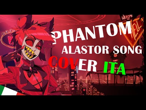 Phantom - Alastor Fansong [COVER ITA]