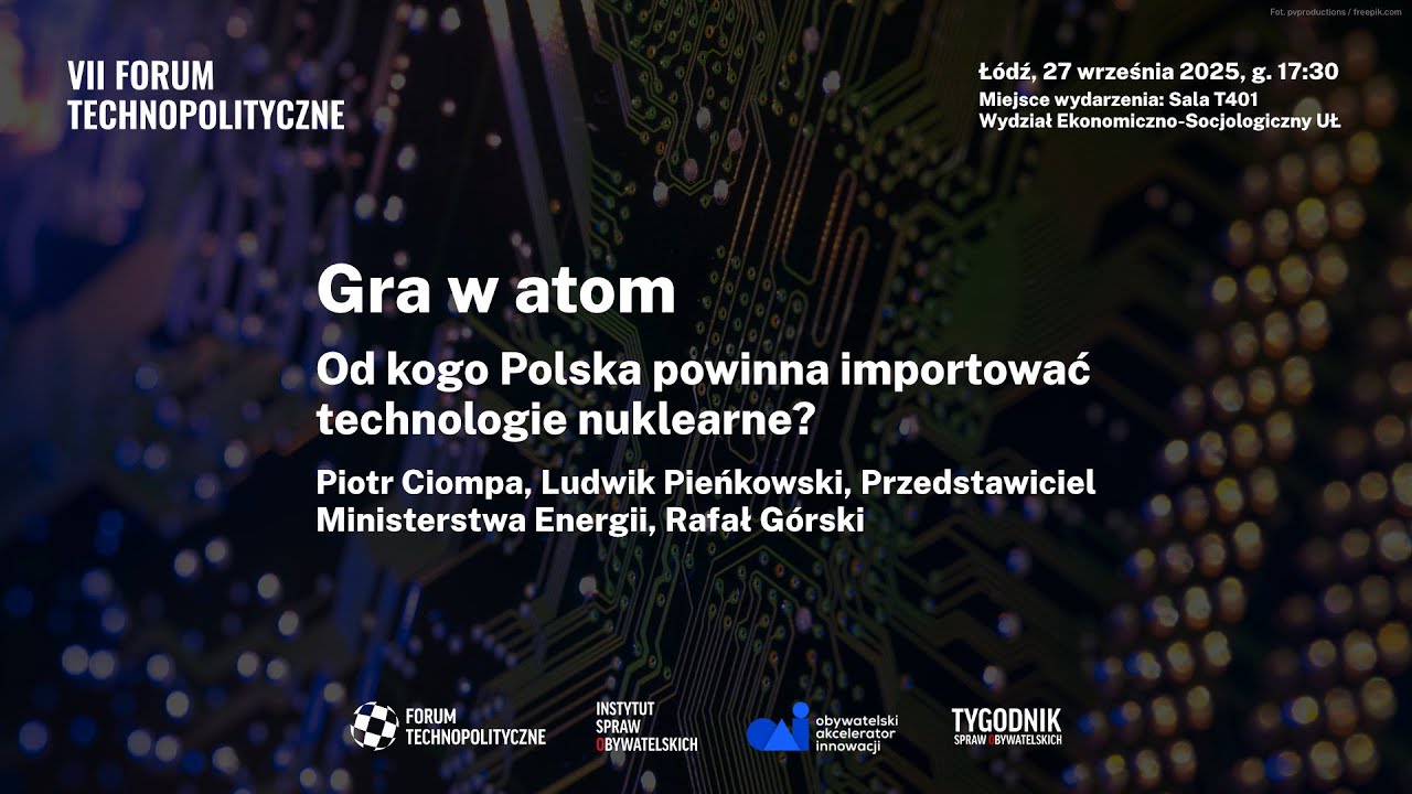 VII Forum Technopolityczne: Gra w atom