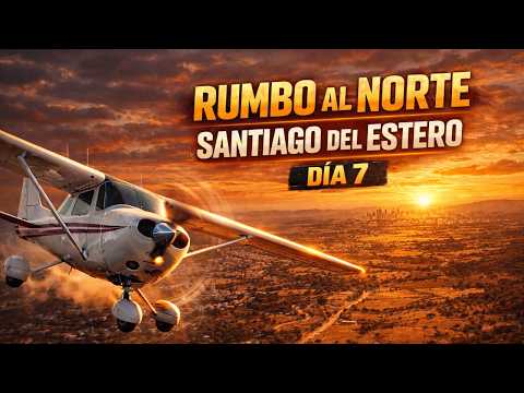 HOY LLEGAMOS A SANTIAGO DEL ESTERO DIA 7 | MICROSOFT FLIGHT SIMULATOR