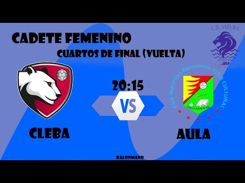 CADETE FEMENINO CLEBA-AULA , Cuartos de final (vuelta) //BALONMANO//