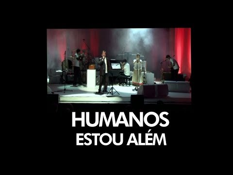 HUMANOS - Estou Além - [ Official Music Video ]