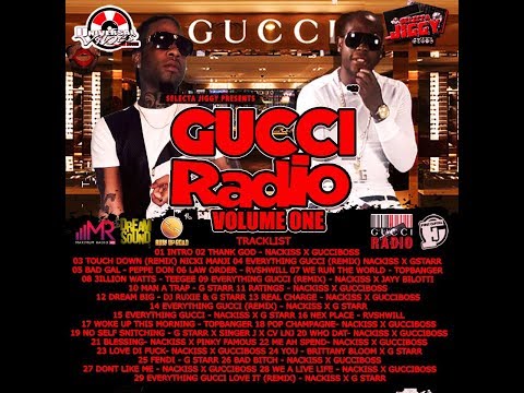 GUCCI RADIO VOLUME ONE FEATURING NACKISS X G STARR X MANY MORE