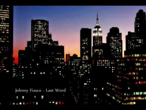 Johnny Fiasco - Last Word