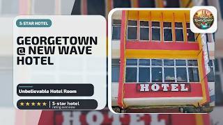 GEORGETOWN @ NEW WAVE HOTEL - Unbelievable Hotel Room | Penang, Malaysia🛏️
