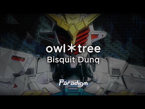 【Paradigm: Reboot】owl＊tree - Bisquit Dunq