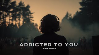 Avicii - Addicted To You (YRO Remix) [Afro House]