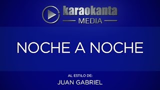 Karaokanta - Juan Gabriel - Noche a noche