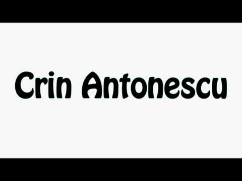 Learn How To Pronounce Crin Antonescu