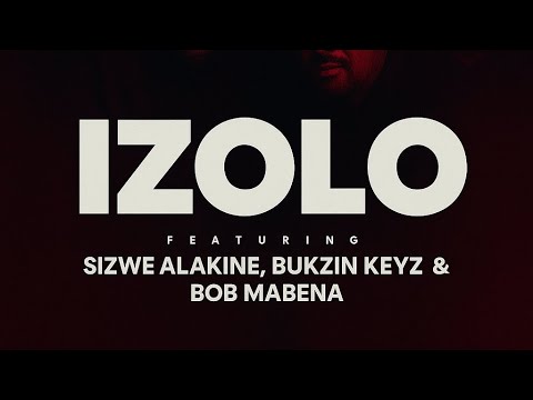 Izolo - Officixl Rsa x Benzoo x Mid9t (Ft. Bukzin Keyz x Sizwe Alakine & Bob Mabena)