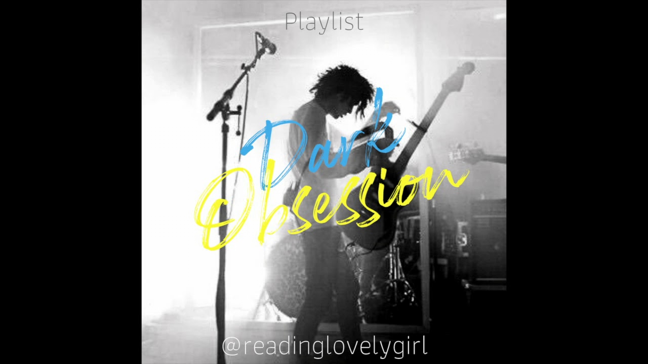 Dark Obsession : Prologue - Playlist