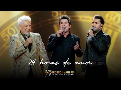 Matogrosso e Mathias e @DanielOficial  - 24 horas de amor (DVD 50 Anos: Pedaço de Minha Vida)