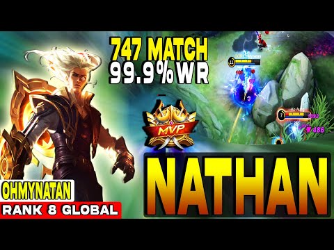 WTF 99.9% WR 747 MATCHES NATHAN GODLY GAMEPLAY!! TOP GLOBAL NATHAN 2021 - MOBILE LEGENDS