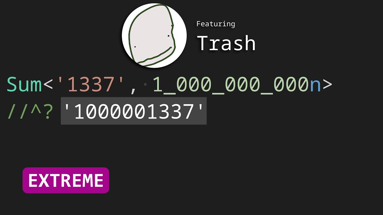 Sum with Trash - TypeScript Type Challenges #476 [EXTREME]
