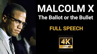 MALCOLM X  THE BALLOT OR THE BULLET  FULL SPEECH #