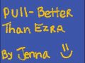 Better Than Ezra   Pull
