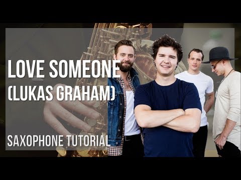 How to play Love Someone by Lukas Graham on Alto Sax (Tutorial)