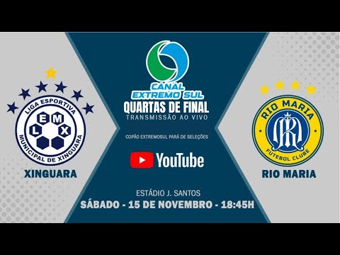 TRANSMISSÃO AO VIVO  - COPA EXTREMO SUL PARÁ DE SELEÇÕES -  QUARTAS DE FINAL | XINGUARA X RIO MARIA