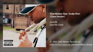 Juvenile - Slow Motion (feat. Soulja Slim) [Clean Version]