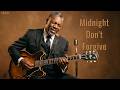 60's Soul Classic  - Midnight Don’t Forgive - Otis Redding, BB. King Inspired