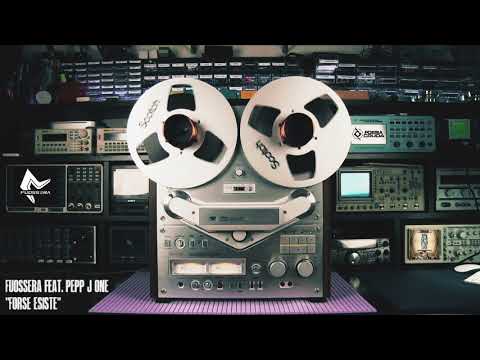 FUOSSERA feat. Pepp J One - Forse Esiste