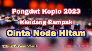 Download lagu Cinta Noda Hitam Dangdut Koplo Kendang Rampak | Pongdut Koplo mp3 Download lagu Cinta Noda Hitam Dangdut Koplo Kendang Rampak | Pongdut Koplo mp3