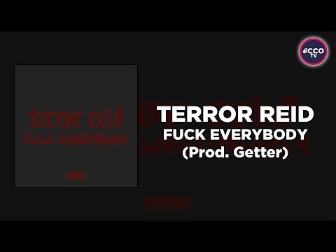 Terror Reid - Fuck Everybody (prod. by Getter)