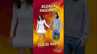 ¡EL AMOR🌹! RECIENTEMENTE la Cantante ROSALÍA Se Dejó VER CON Su pareja POR NUEVA YORK🗽.