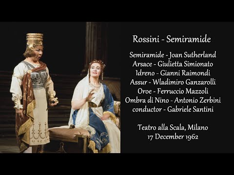 Rossini - Semiramide  - Sutherland, Simionato, Raimondi, Ganzarolli - Scala 1962