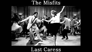 Video thumbnail of "The Misfits - Last Caress"