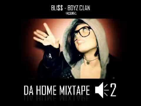 Bliss - DaHomeMixTapeVol2 - B.C.B. - Ft. Boyz Clan