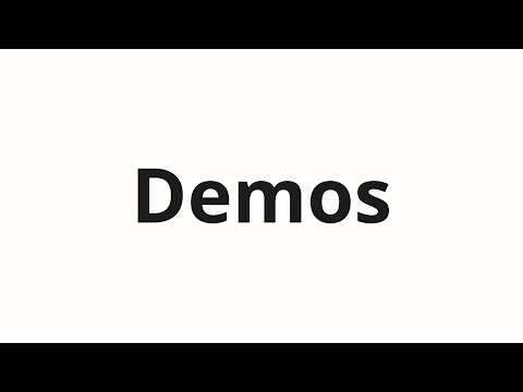 How to pronounce Demos