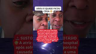 Cacau Protásio tem cegueira temporária após usar pomada capilar e vai ao hospital