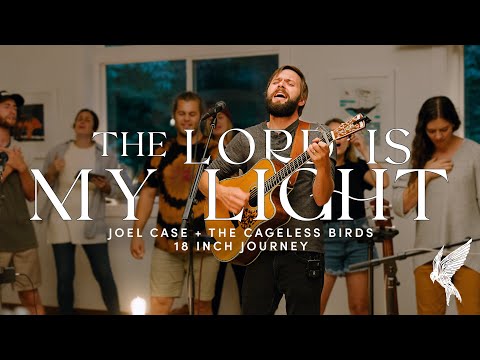 "The Lord Is My Light" - Joel Case | LIVE 18 Inch Journey Worship Moment