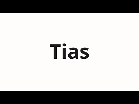 How to pronounce Tias