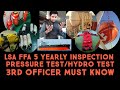HOW TO DO LSA FFA 5 YEARLY INSPECTION PRESSURE TEST HYDRO TEST 3RD OFFICER JOB JUNIOR OFFICER JOB