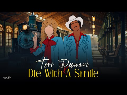 Die With A Smile X Teri Deewani (Mashup) | Lady Gaga, Bruno Mars | Kailash Kher | Arjun Roy