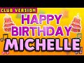 Happy Birthday MICHELLE POP Version 2 The Perfect POP Birthday Song For MICHELLE CLUB VERSION