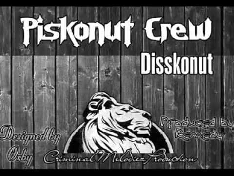 Piskonut Crew - Diss Biter