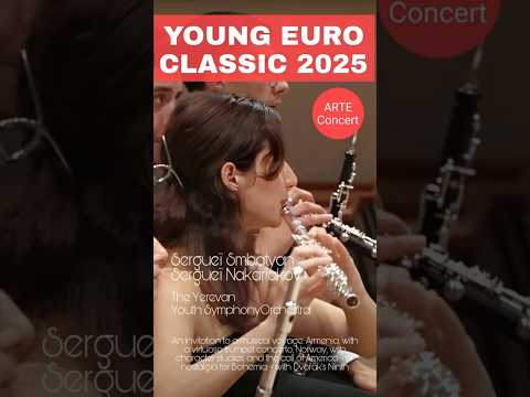 YOUNG EURO CLASSIC 2025 - Sergueï Smbatyan The Yerevan Youth Symphony Orchestra