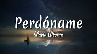 Perdóname - Pablo Alborán ( Letra + vietsub )