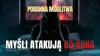 Kiedy myśli atakują od rana – Poranna modlitwa na gonitwę myśli Jezu, ufam Tobie ❤️